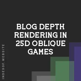 Efficient Depth Rendering in 2.5D Oblique Games: A Developer's Guide | Logo - Indexof